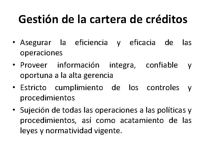 Gestión de la cartera de créditos • Asegurar la eficiencia y eficacia de las