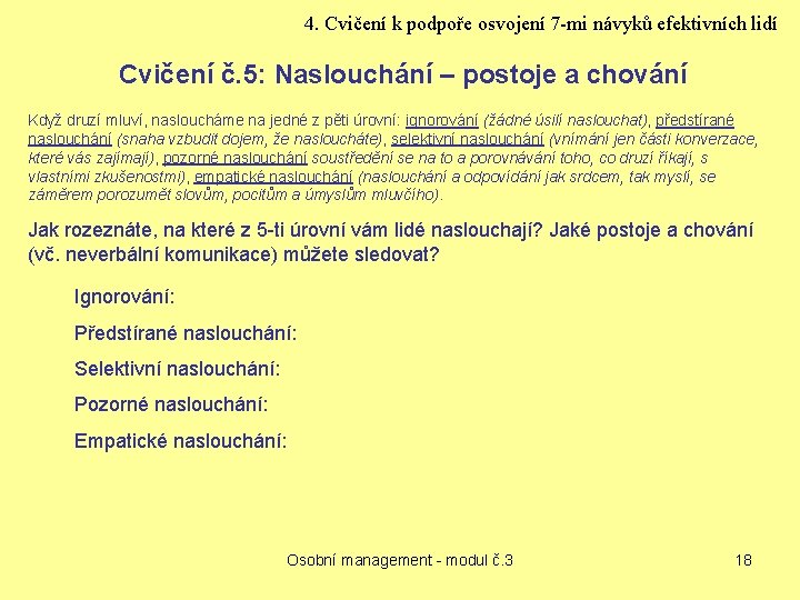 4. Cvičení k podpoře osvojení 7 -mi návyků efektivních lidí Cvičení č. 5: Naslouchání