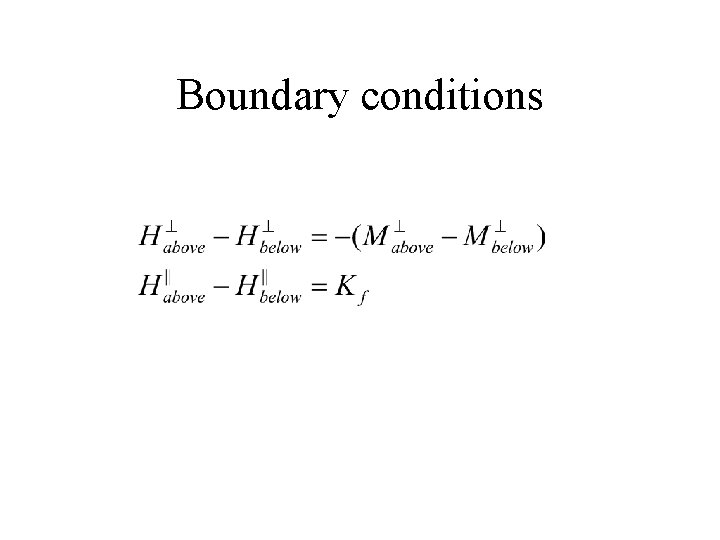 Boundary conditions Boundary conditions
