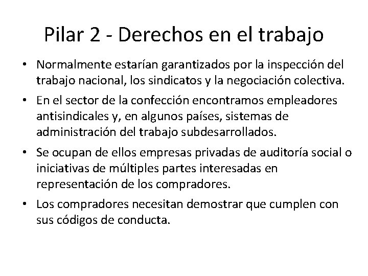Pilar 2 - Derechos en el trabajo • Normalmente estarían garantizados por la inspección