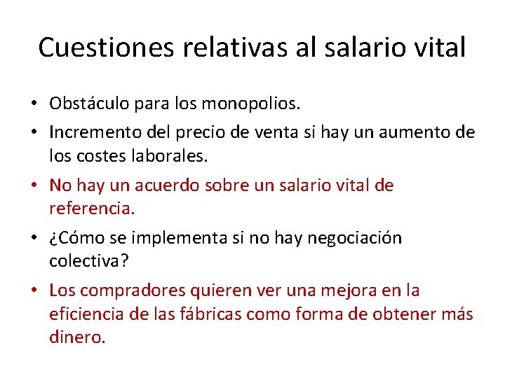 Cuestiones relativas al salario vital • Obstáculo para los monopolios. • Incremento del precio