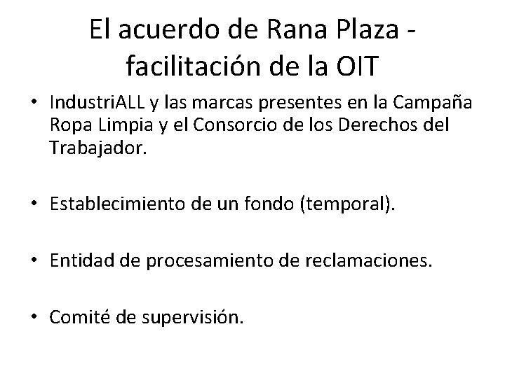 El acuerdo de Rana Plaza facilitación de la OIT • Industri. ALL y las