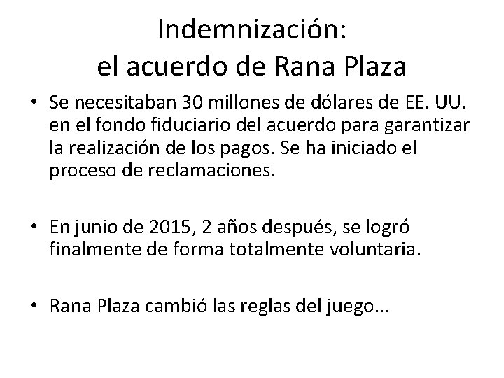 Indemnización: el acuerdo de Rana Plaza • Se necesitaban 30 millones de dólares de