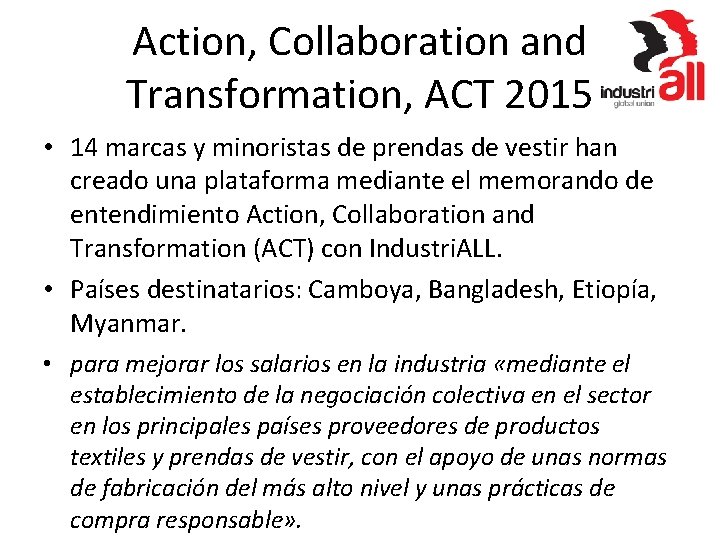 Action, Collaboration and Transformation, ACT 2015 • 14 marcas y minoristas de prendas de