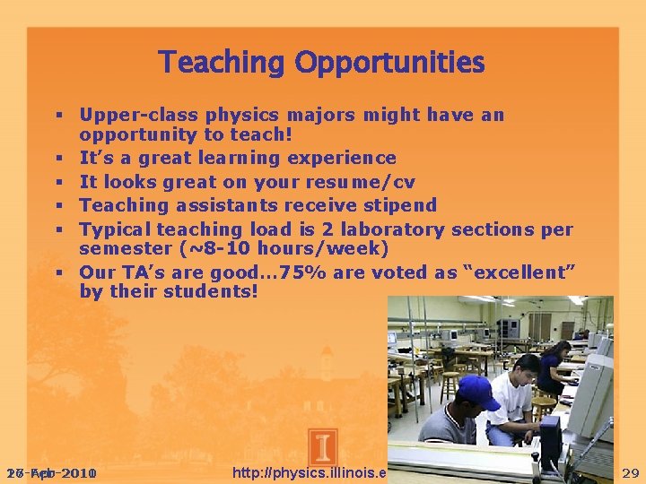 Teaching Opportunities Upper-class physics majors might have an opportunity to teach! It’s a great