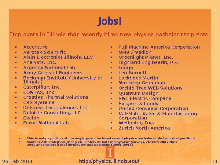 Jobs! Employers in Illinois that recently hired new physics bachelor recipients Accenture Aerotek Scientific