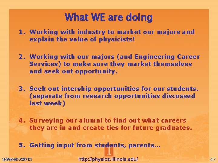 What WE are doing 1. Working with industry to market our majors and explain