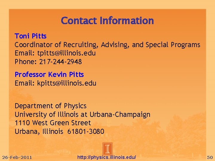 Contact Information Toni Pitts Coordinator of Recruiting, Advising, and Special Programs Email: tpitts@illinois. edu