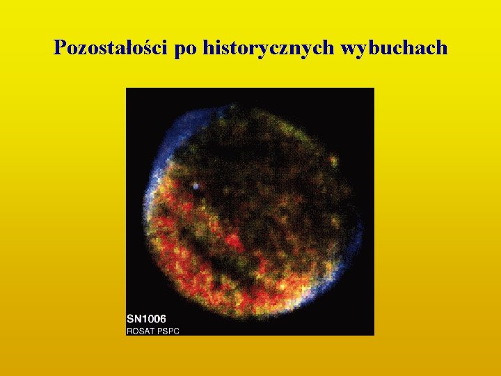 Pozostałości po historycznych wybuchach Pozostałości po historycznych wybuchach