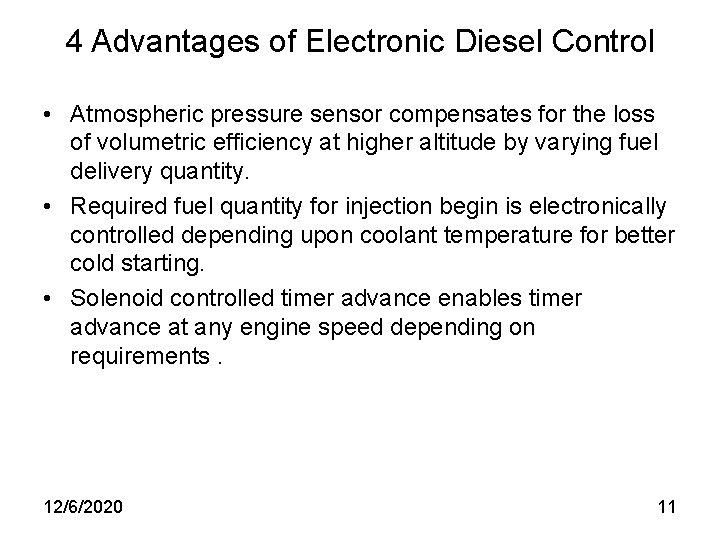 4 Advantages of Electronic Diesel Control • Atmospheric pressure sensor compensates for the loss