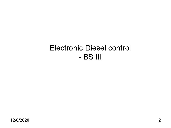 Electronic Diesel control - BS III 12/6/2020 2 