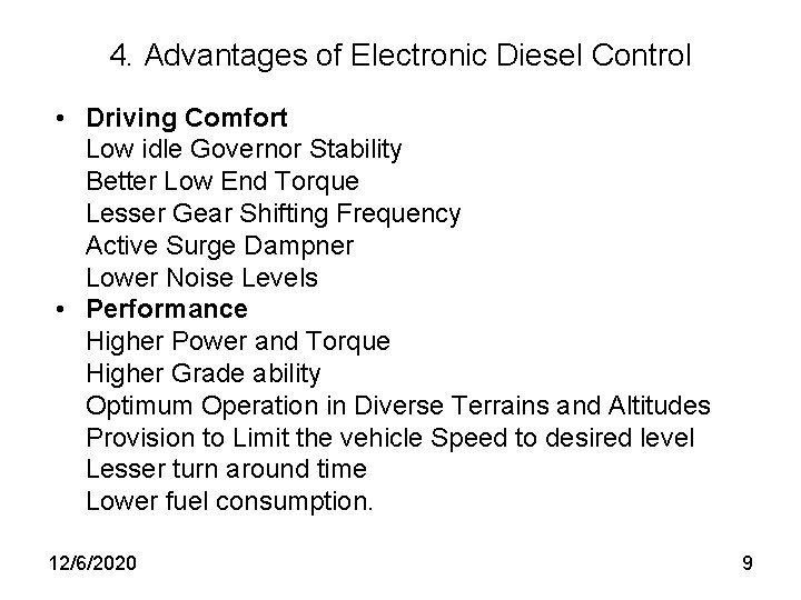 4. Advantages of Electronic Diesel Control • Driving Comfort Low idle Governor Stability Better