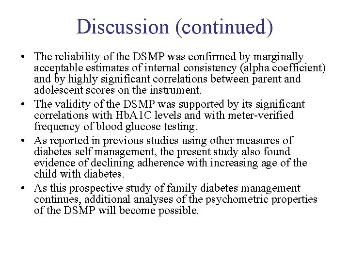 Discussion (continued) • The reliability of the DSMP was confirmed by marginally acceptable estimates
