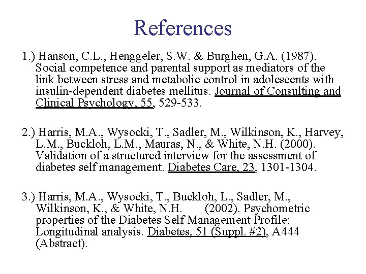 References 1. ) Hanson, C. L. , Henggeler, S. W. & Burghen, G. A.