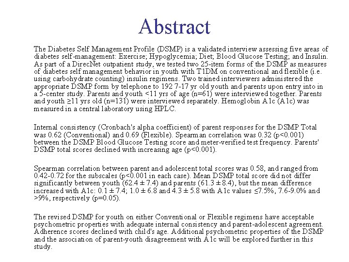 Abstract The Diabetes Self Management Profile (DSMP) is a validated interview assessing five areas
