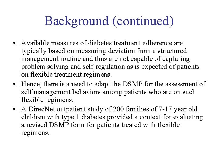 Background (continued) • Available measures of diabetes treatment adherence are typically based on measuring
