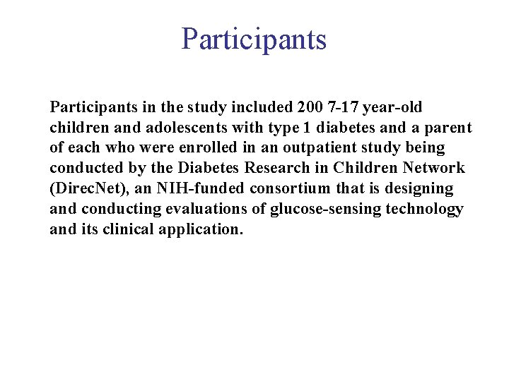 Participants in the study included 200 7 -17 year-old children and adolescents with type
