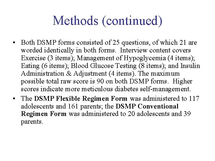 Methods (continued) • Both DSMP forms consisted of 25 questions, of which 21 are