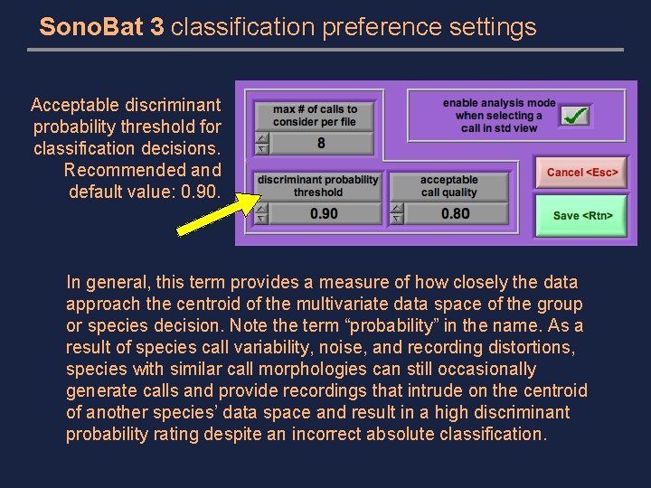 Sono. Bat 3 classification preference settings Acceptable discriminant probability threshold for classification decisions. Recommended