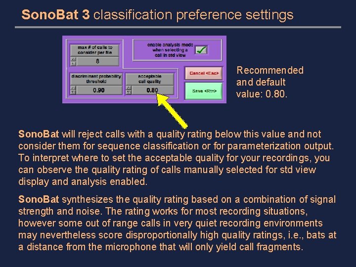 Sono. Bat 3 classification preference settings Recommended and default value: 0. 80. Sono. Bat