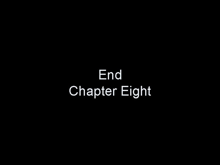 End Chapter Eight 