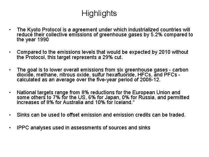 Highlights • The Kyoto Protocol is a agreement under which industrialized countries will reduce