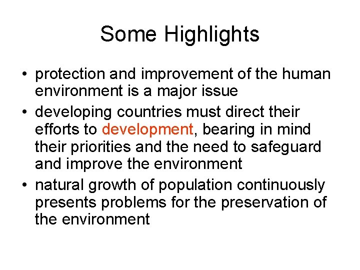 Some Highlights • protection and improvement of the human environment is a major issue