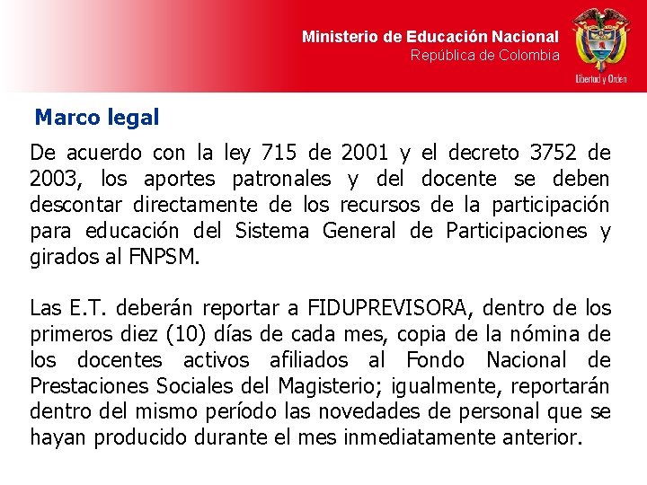 Ministerio de Educación Nacional República de Colombia Marco legal De acuerdo con la ley