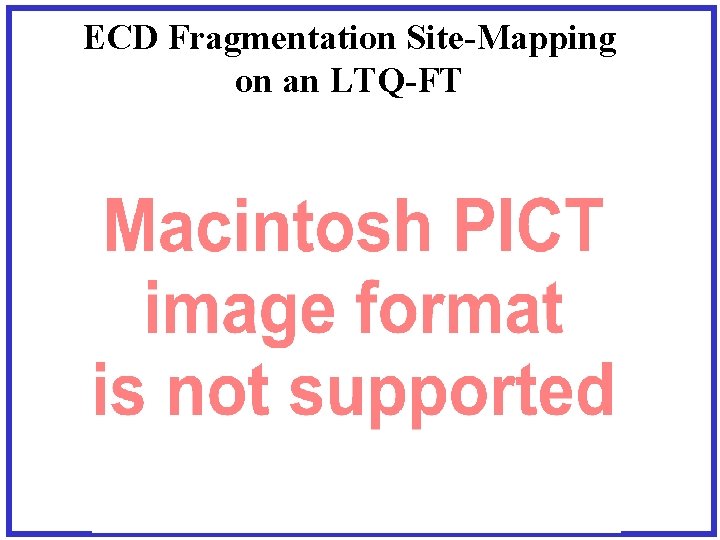 ECD Fragmentation Site-Mapping on an LTQ-FT 