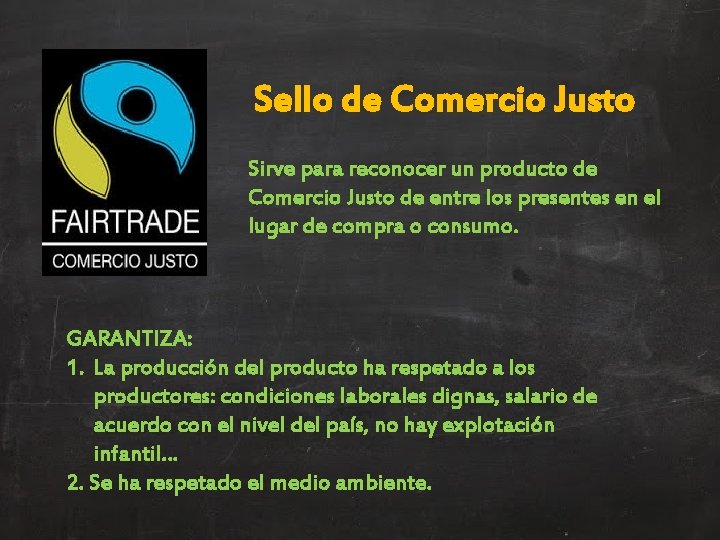 Sello de Comercio Justo Sirve para reconocer un producto de Comercio Justo de entre