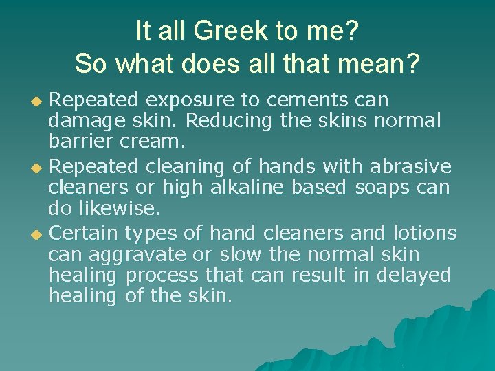 It all Greek to me? So what does all that mean? Repeated exposure to
