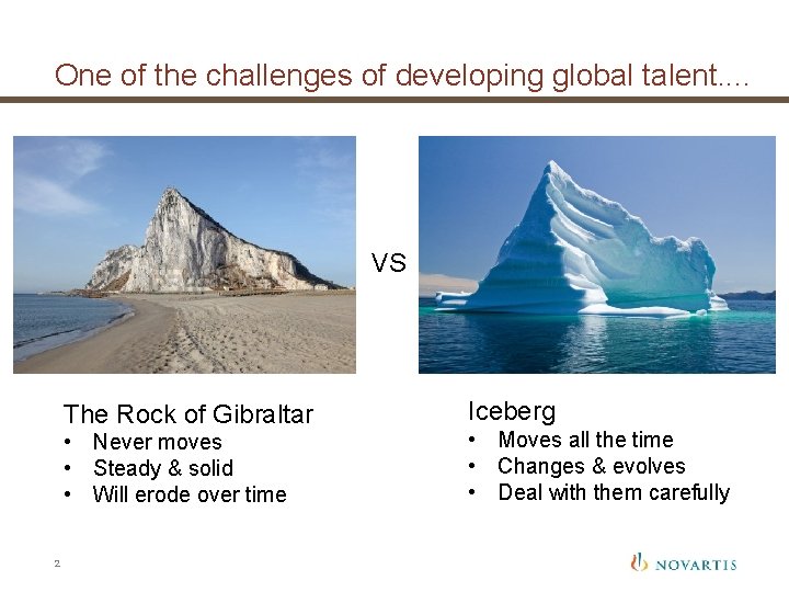 One of the challenges of developing global talent. . VS The Rock of Gibraltar