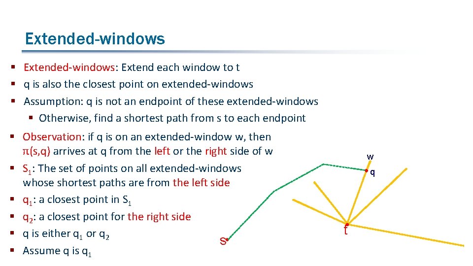 Extended-windows § Extended-windows: Extend each window to t § q is also the closest