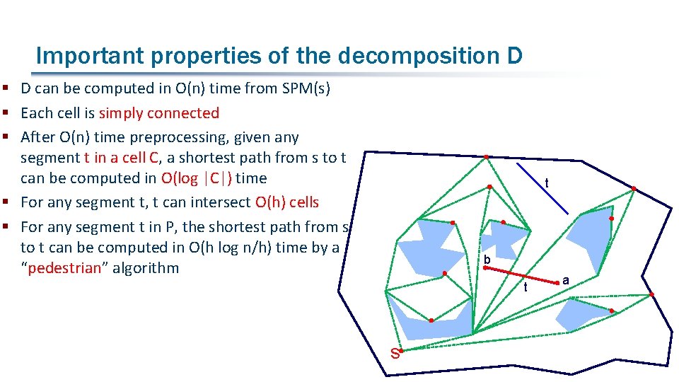 Important properties of the decomposition D § D can be computed in O(n) time