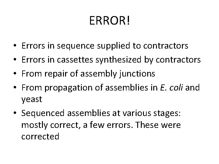 ERROR! Errors in sequence supplied to contractors Errors in cassettes synthesized by contractors From