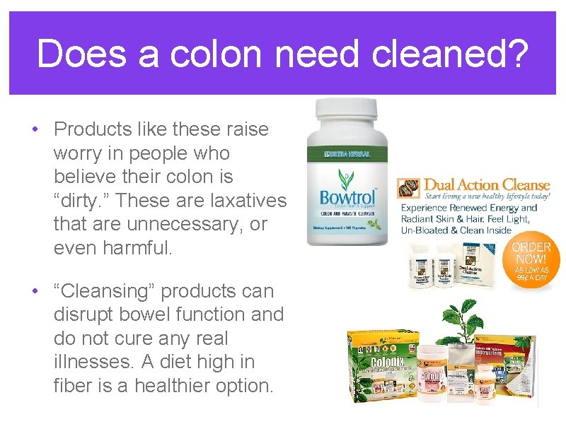 Does a colon need cleaned? • Products like these raise worry in people who
