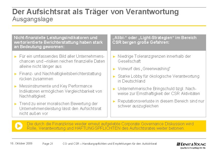 Der Aufsichtsrat als Träger von Verantwortung Ausgangslage Nicht-finanzielle Leistungsindikatoren und wertorientierte Berichterstattung haben stark
