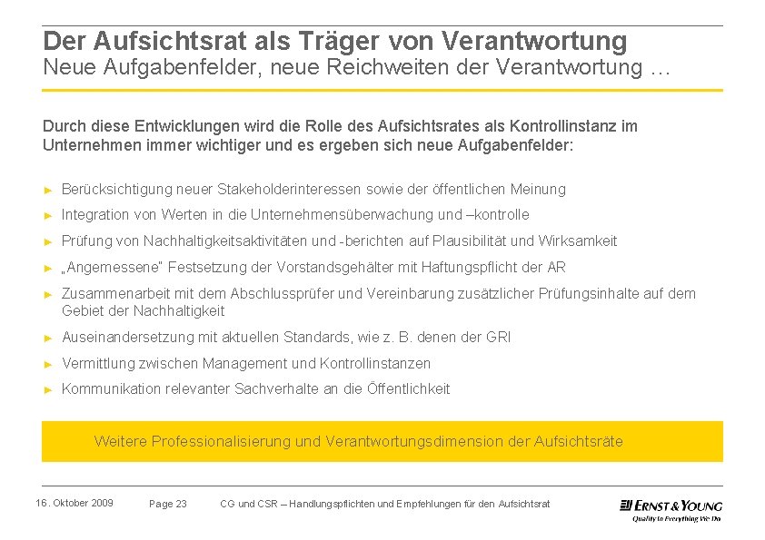 Der Aufsichtsrat als Träger von Verantwortung Neue Aufgabenfelder, neue Reichweiten der Verantwortung … Durch