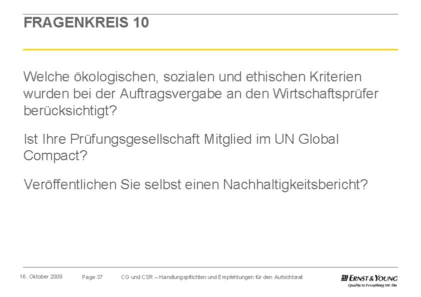 FRAGENKREIS 10 Welche ökologischen, sozialen und ethischen Kriterien wurden bei der Auftragsvergabe an den