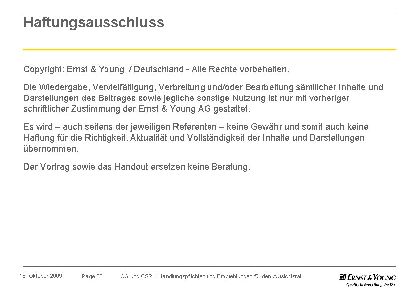 Haftungsausschluss Copyright: Ernst & Young / Deutschland - Alle Rechte vorbehalten. Die Wiedergabe, Vervielfältigung,