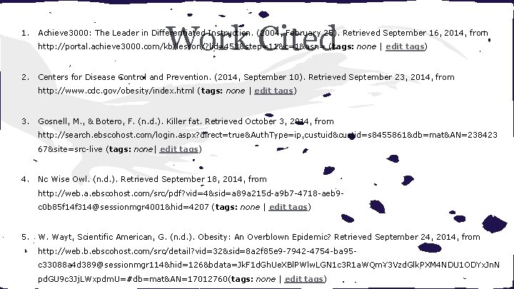 1. Work Cited Achieve 3000: The Leader in Differentiated Instruction. (2004, February 25). Retrieved