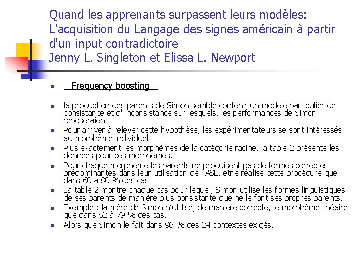 Quand les apprenants surpassent leurs modèles: L'acquisition du Langage des signes américain à partir