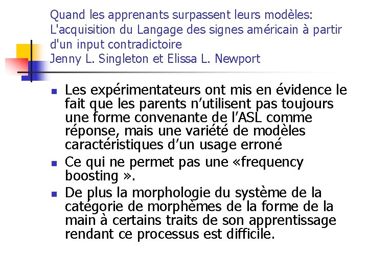 Quand les apprenants surpassent leurs modèles: L'acquisition du Langage des signes américain à partir