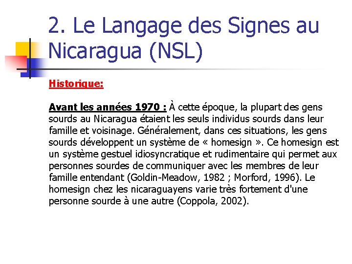 2. Le Langage des Signes au Nicaragua (NSL) Historique: Avant les années 1970 :