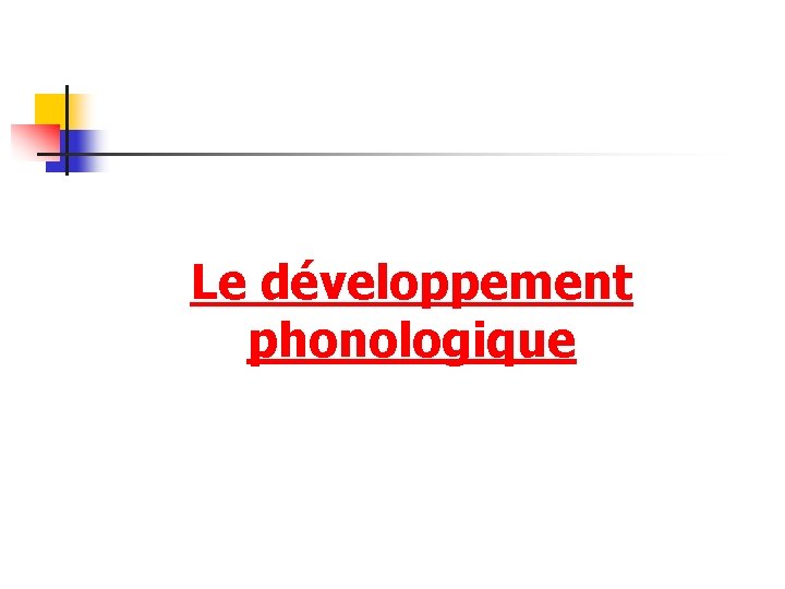 Le développement phonologique 