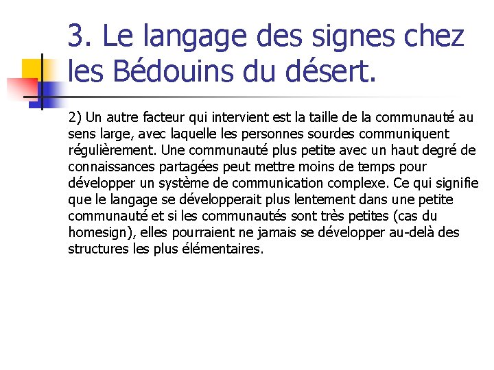 3. Le langage des signes chez les Bédouins du désert. 2) Un autre facteur