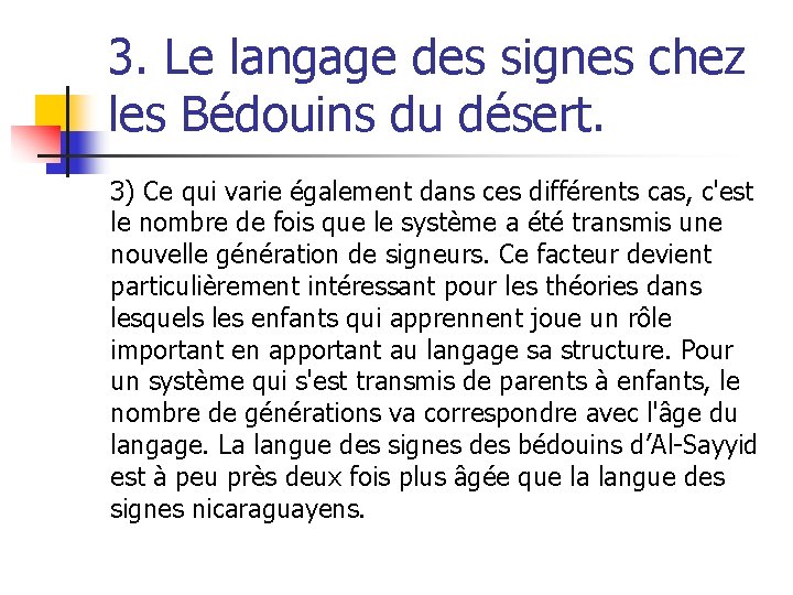 3. Le langage des signes chez les Bédouins du désert. 3) Ce qui varie