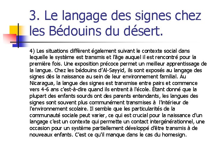 3. Le langage des signes chez les Bédouins du désert. 4) Les situations diffèrent