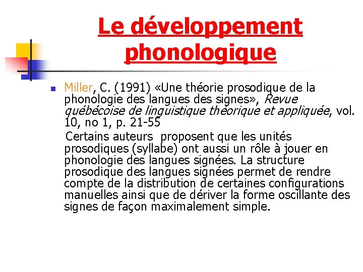 Le développement phonologique n Miller, C. (1991) «Une théorie prosodique de la phonologie des