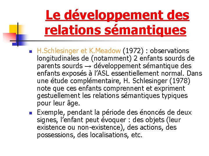  Le développement des relations sémantiques n n H. Schlesinger et K. Meadow (1972)